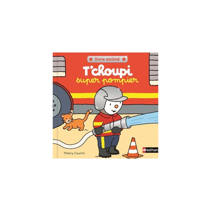 NATHAN -  T'CHOUPI Super pompier