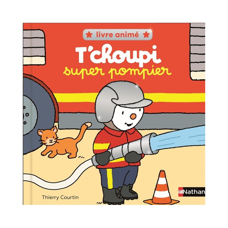 NATHAN -  T'CHOUPI Super pompier