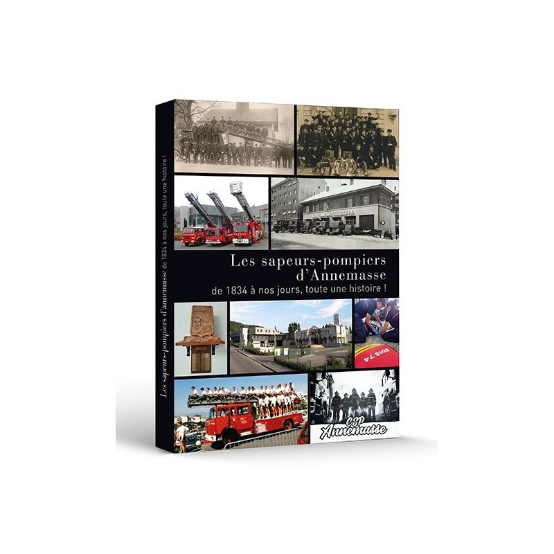 Les Sapeurs-Pompiers d'Annemasse, de 1834 à nos jours, toute une histoire !